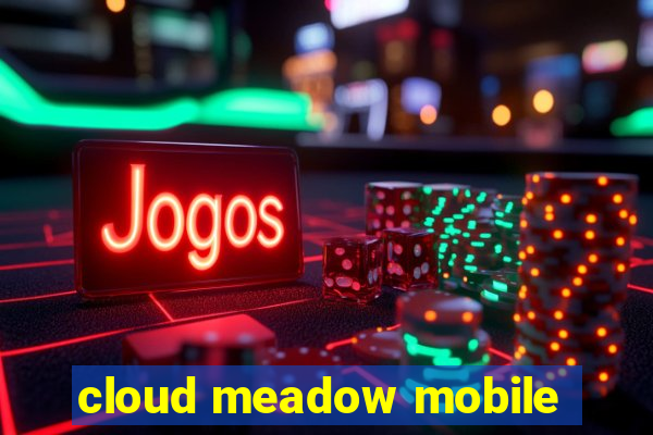 cloud meadow mobile